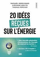 20 idées reçues sur l'énergie - Comment les économistes répondent à l’un des plus grands défis de la planète