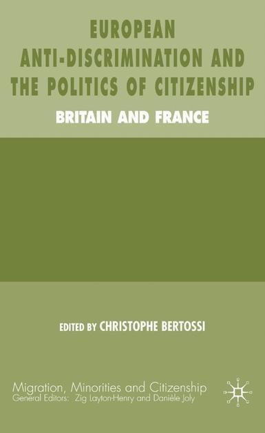 European Anti-Discrimination and the Politics of Citizenship - Britain and France