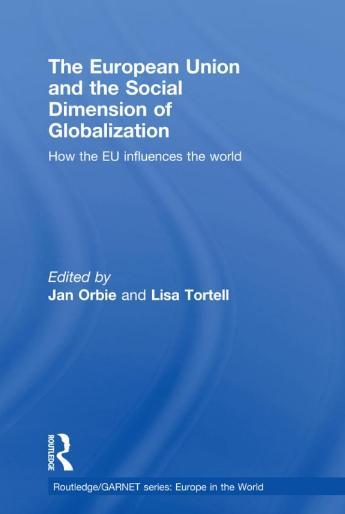 The European Union and the Social Dimension of Globalization - How the EU Influences the World