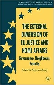 The External Dimension of EU Justice and Home Affairs - Governance, Neighbours, Security