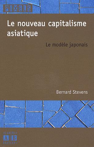 Le nouveau capitalisme asiatique - Le modèle japonais