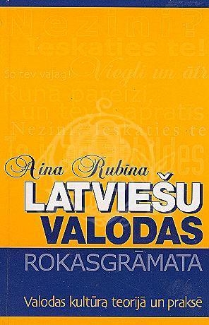 Latviesu valodas rokasgramata - Valodas kultura teorija un prakse