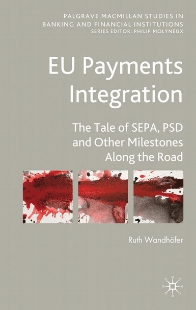 EU Payments Integration - The Tale of SEPA, PSD and Other Milestones Along the Road