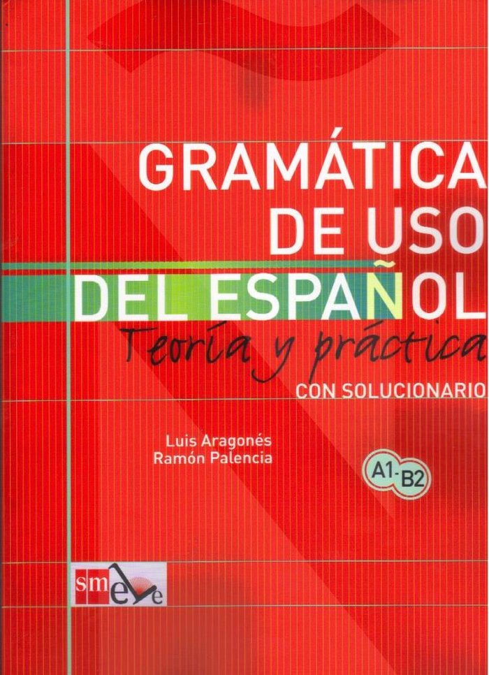 Gramática de uso del espanol A1 – B2 (teoria y practica)