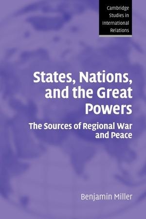 States, Nations, and the Great Powers - The Sources of Regional War and Peace
