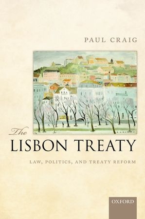 The Lisbon Treaty - Law, Politics, and Treaty Reform