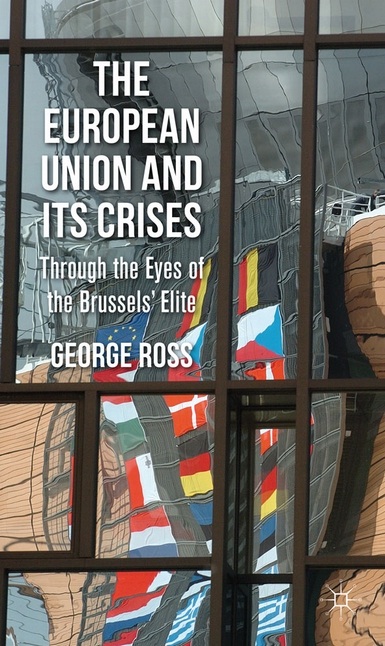 The European Union and its Crises - Through the Eyes of the Brussels' Elite