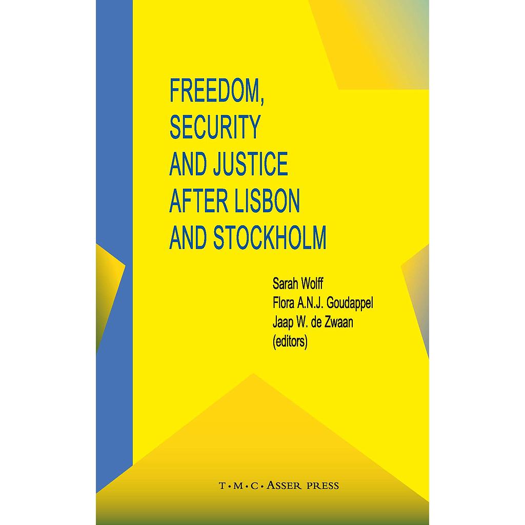 Freedom, Security and Justice after Lisbon and Stockholm