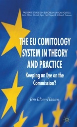 The EU Comitology System in Theory and Practice - Keeping an Eye on the Commission?