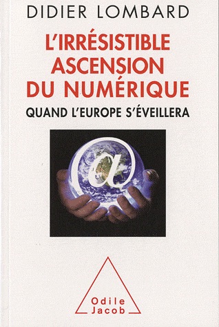 L'irrésistible ascension du numérique - Quand l'Europe s'éveillera