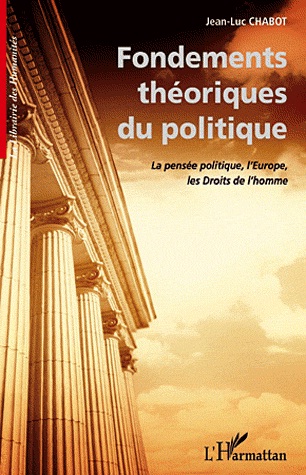 Fondements théoriques du politique : la pensée politique, l'Europe, les droits de l'homme