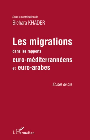 Les migrations dans les rapports euro-méditerranéennes et euro-arabes : études de cas