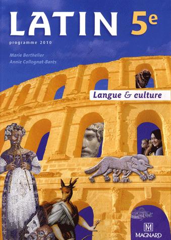 Latin 5e Langue & culture - édition 2010