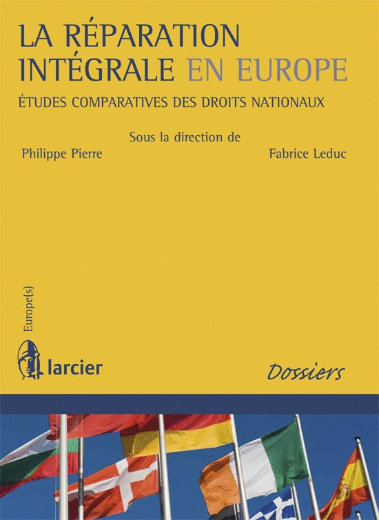 La réparation intégrale en Europe - Etude comparative des droits nationaux