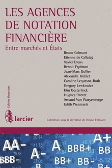 Les agences de notation financière - Entre marchés et États