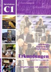 Erkundungen C1 - Deutsch als Fremdsprache, Integriertes Kurs- und Arbeitsbuch, m. Audio-CD