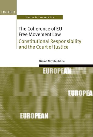 The Coherence of EU Free Movement Law - Constitutional Responsibility and the Court of Justice