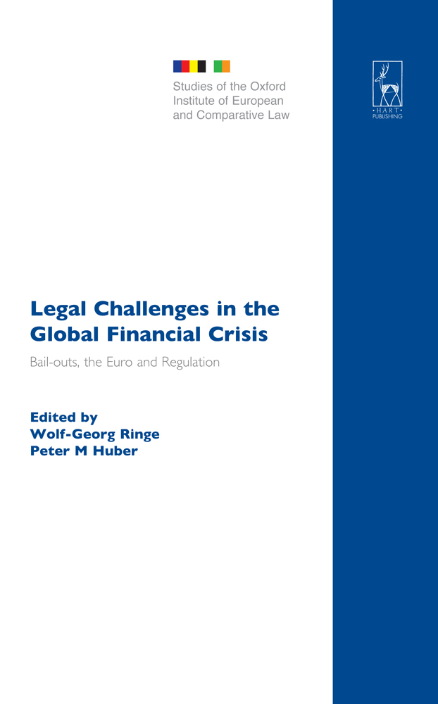 Legal Challenges in the Global Financial Crisis - Bail-outs, the Euro and Regulation