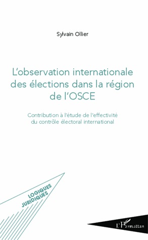 L'observation internationale des élections dans la région de l'OSCE - Contribution à l'étude de l'effectivité du contrôle électoral international
