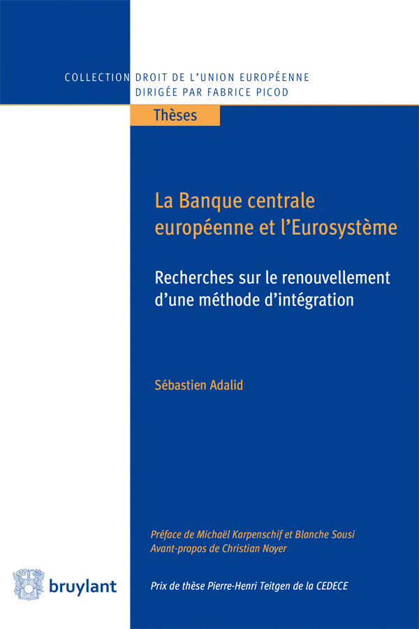La banque centrale européenne et l'Eurosystème - Recherches sur le renouvellement d’une méthode d’intégration