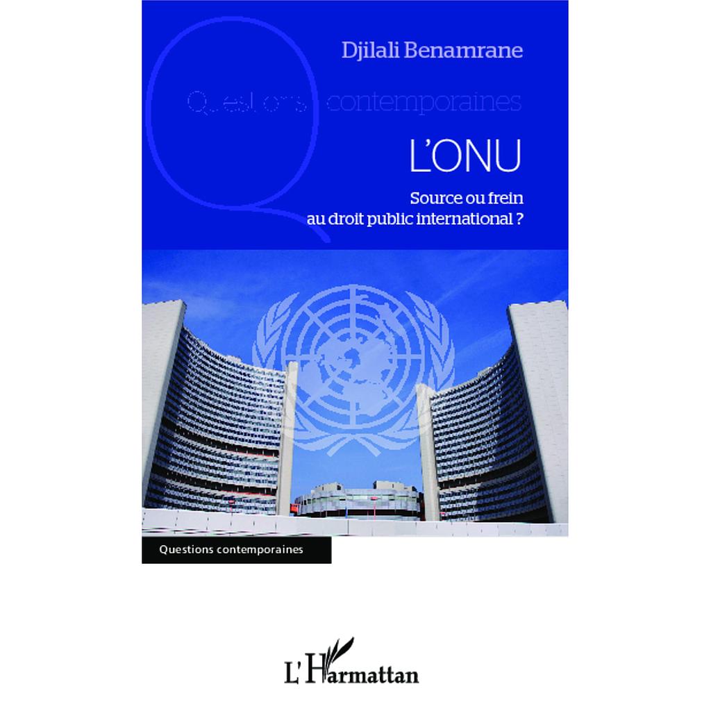 L'ONU, source ou frein au droit public international ?