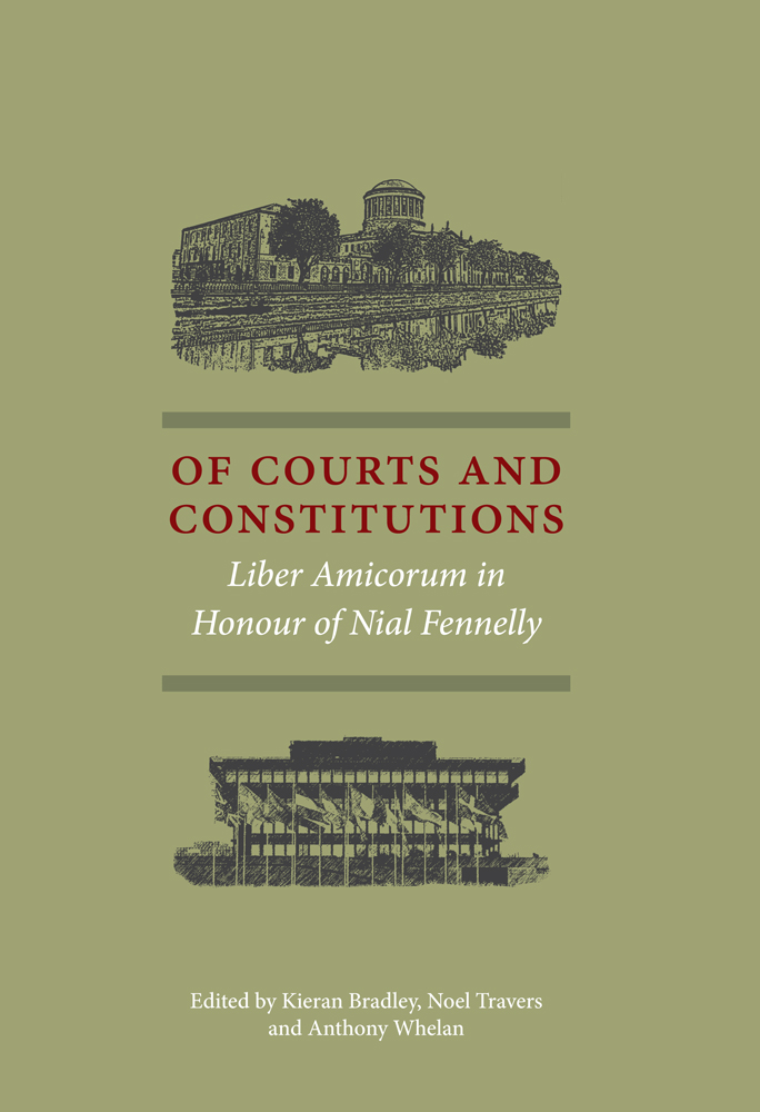 Of Courts and Constitutions - Liber Amicorum in Honour of Nial Fennelly