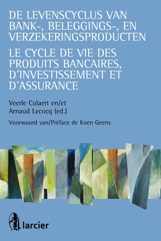 Le cycle de vie des produits bancaires, d'investissement et d'assurance - De levenscyclus van bank-, beleggings- en verzekerings producten