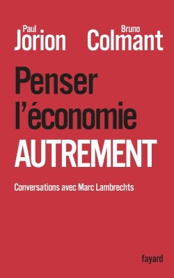 Penser l'économie autrement - Conversations avec Marc Lambrechts