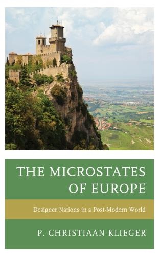 The Microstates of Europe - Designer Nations in a Post-Modern World