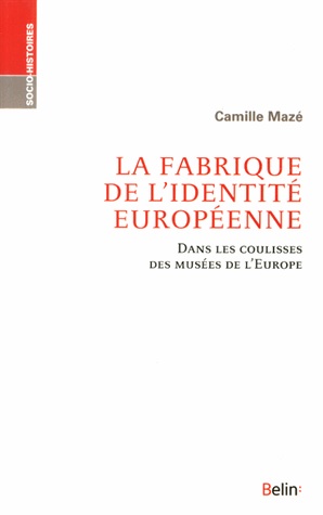 La fabrique de l'identité européenne