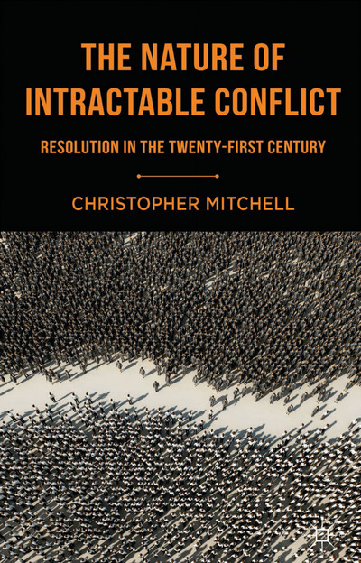 The Nature of Intractable Conflict - Resolution in the Twenty-First Century