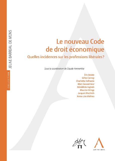 Le nouveau Code de droit économique - Quelles incidences sur les professions libérales ?