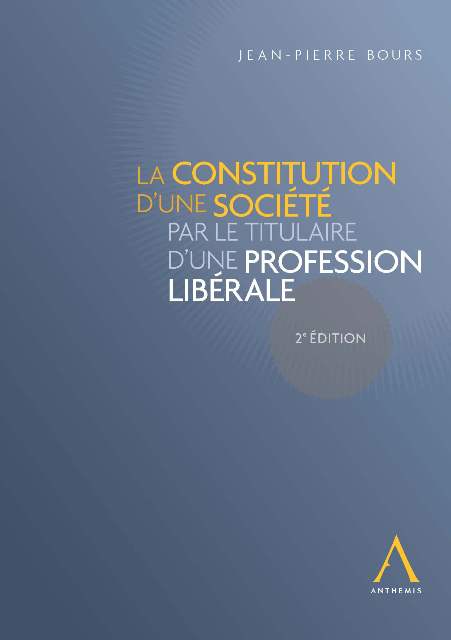 La constitution d'une société par le titulaire d'une profession libérale