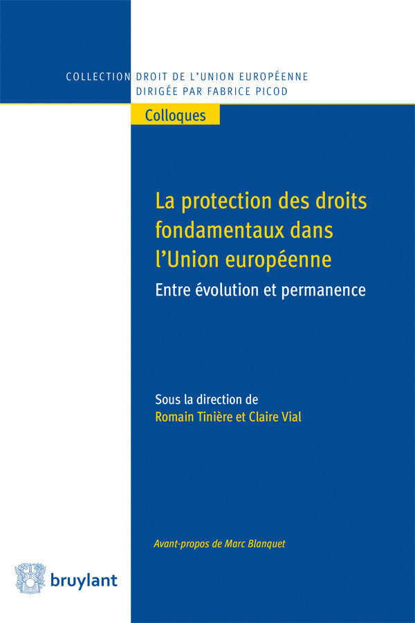 Protection des droits fondamentaux dans l'Union européenne - Entre évolution et permanence