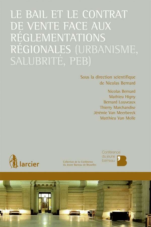 Le bail et le contrat de vente face aux réglementations régionales (urbanisme, salubrité,PEB)