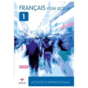 Français voie active (Ed. 2015) - 1 - Activités d’apprentissage - Cahier d'activités