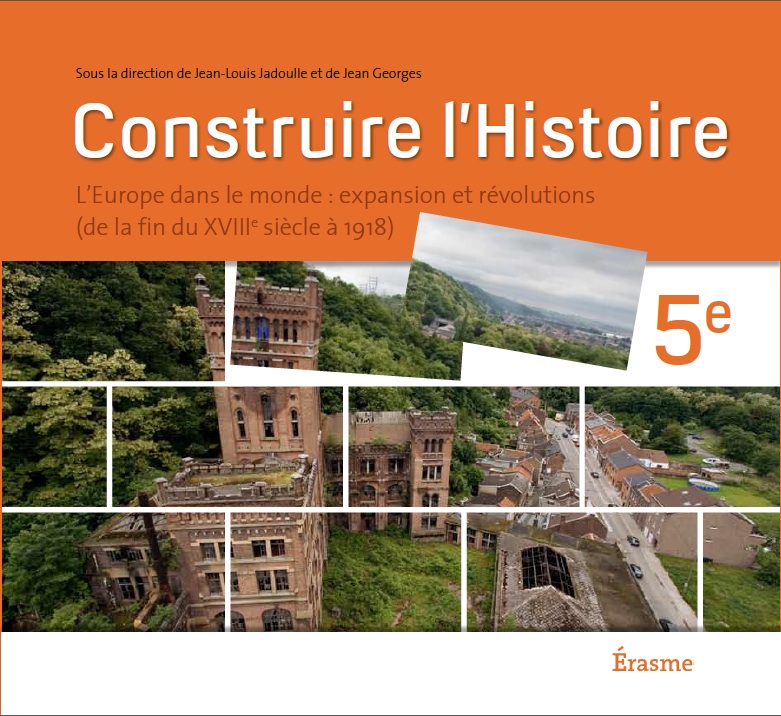 Construire l'Histoire 5e année - Manuel - L'Europe dans le monde: expansion et révolutions - Edition 2015
