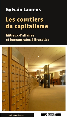 Les Courtiers du capitalisme - Milieux d’affaires et bureaucrates à Bruxelles