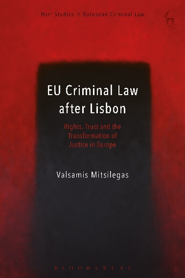 EU Criminal Law after Lisbon - Rights, Trust and the Transformation of Justice in Europe