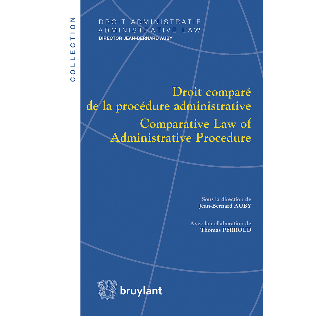 Droit comparé de la procédure administrative / Comparative Law of Administrative Procedure