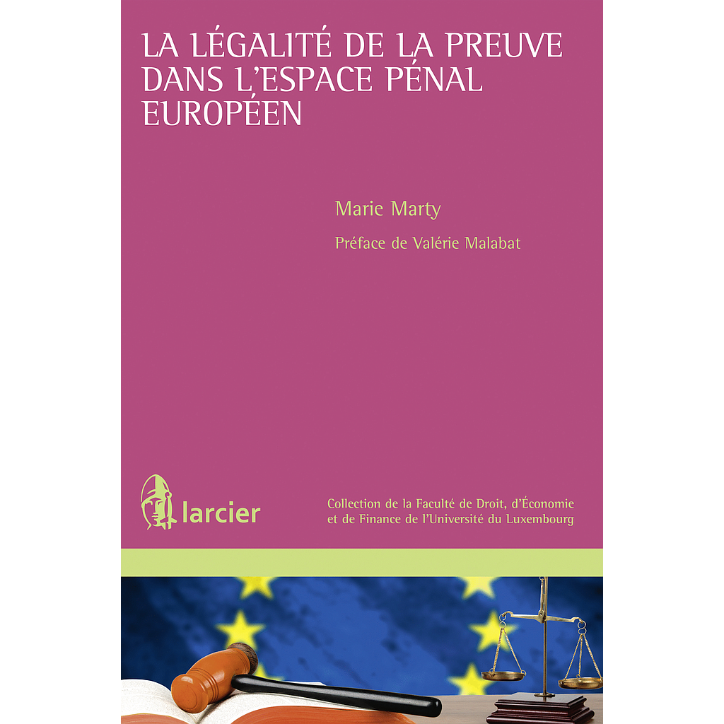 La légalité de la preuve dans l'espace pénal européen