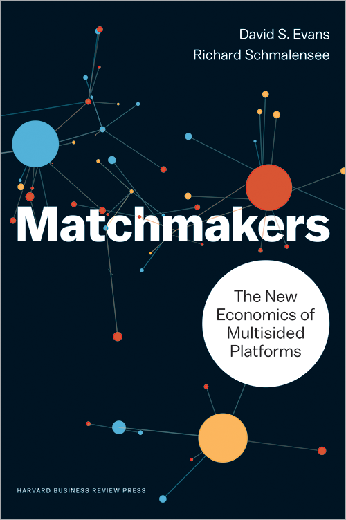 Matchmakers - The New Economics of Multisided Platforms
