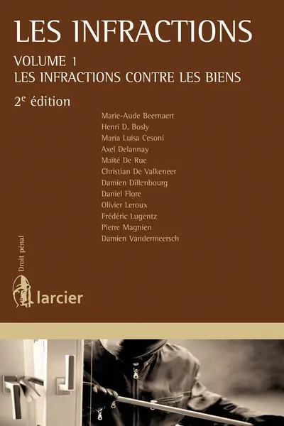 Les infractions Volume 1 – Les infractions contre les biens