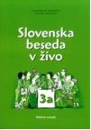 Slovenska beseda v zivo 3a: Delovni zvezek