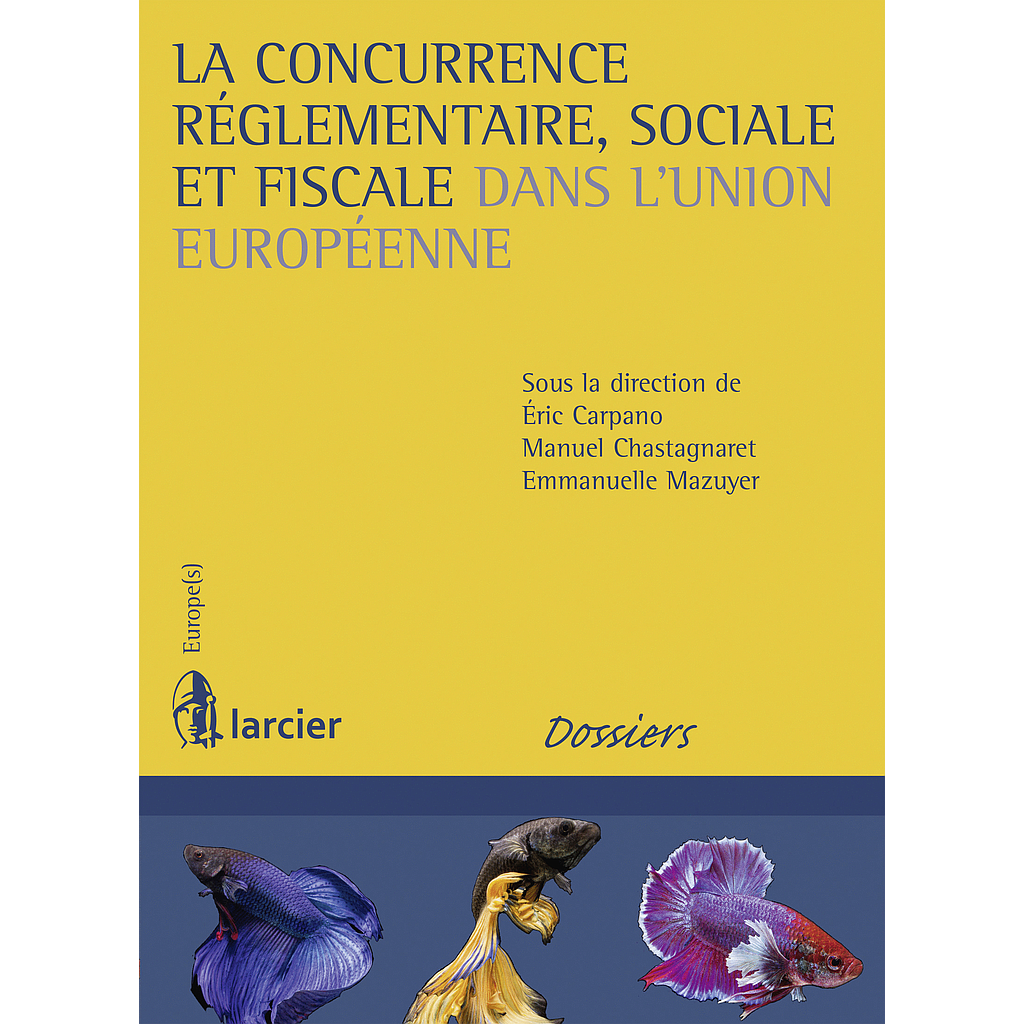 La concurrence réglementaire sociale et fiscale dans l’Union européenne