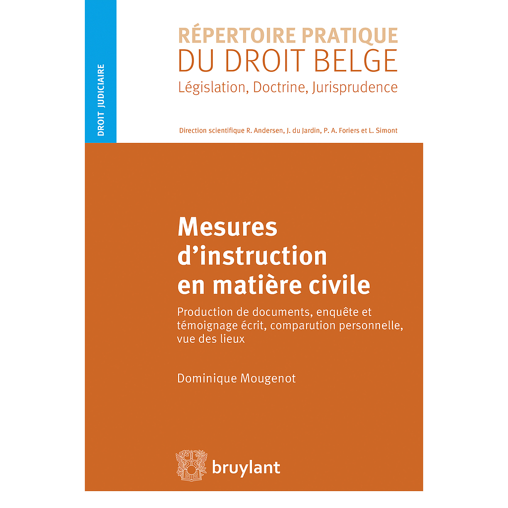 Mesures d'instruction en matière civile - Production de documents, enquête et témoignage écrit, comparution personnelle, vue des lieux