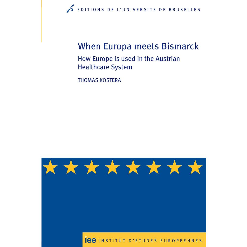 When Europa meets Bismarck. How Europe is used in the Austrian Healthcare System