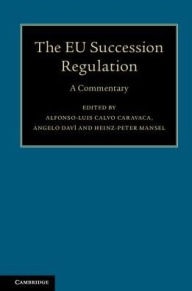The EU Succession Regulation - A Commentary