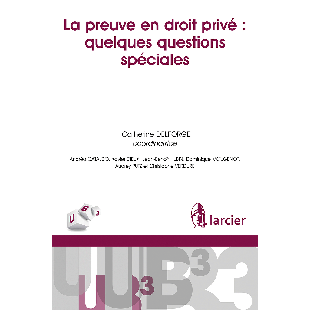 La preuve en droit privé - Quelques questions spéciales