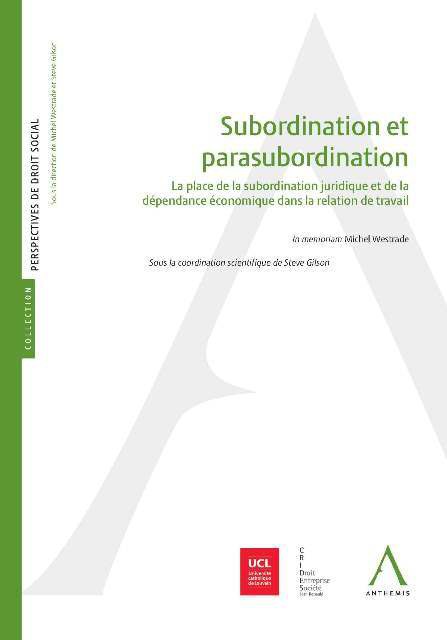 Subordination et parasubordination - La place de la subordination juridique et de la dépendance économique dans la relation de travail